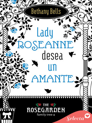 cover image of Lady Roseanne desea un amante (The Rosegarden Family Tree 4)